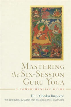 MASTERING THE SIX-SESSION GURU YOGA