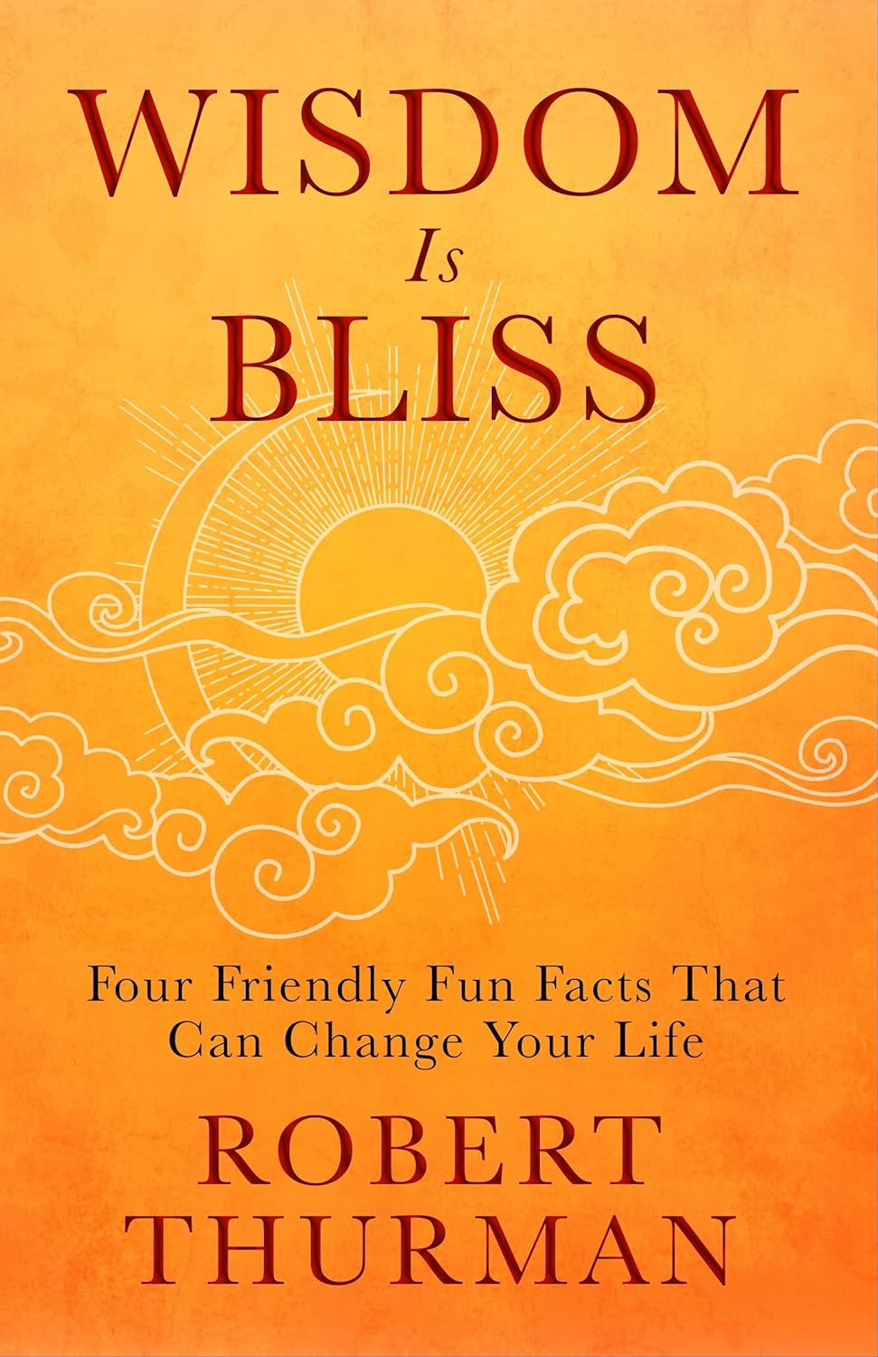 Wisdom is Bliss by Robert Thurman