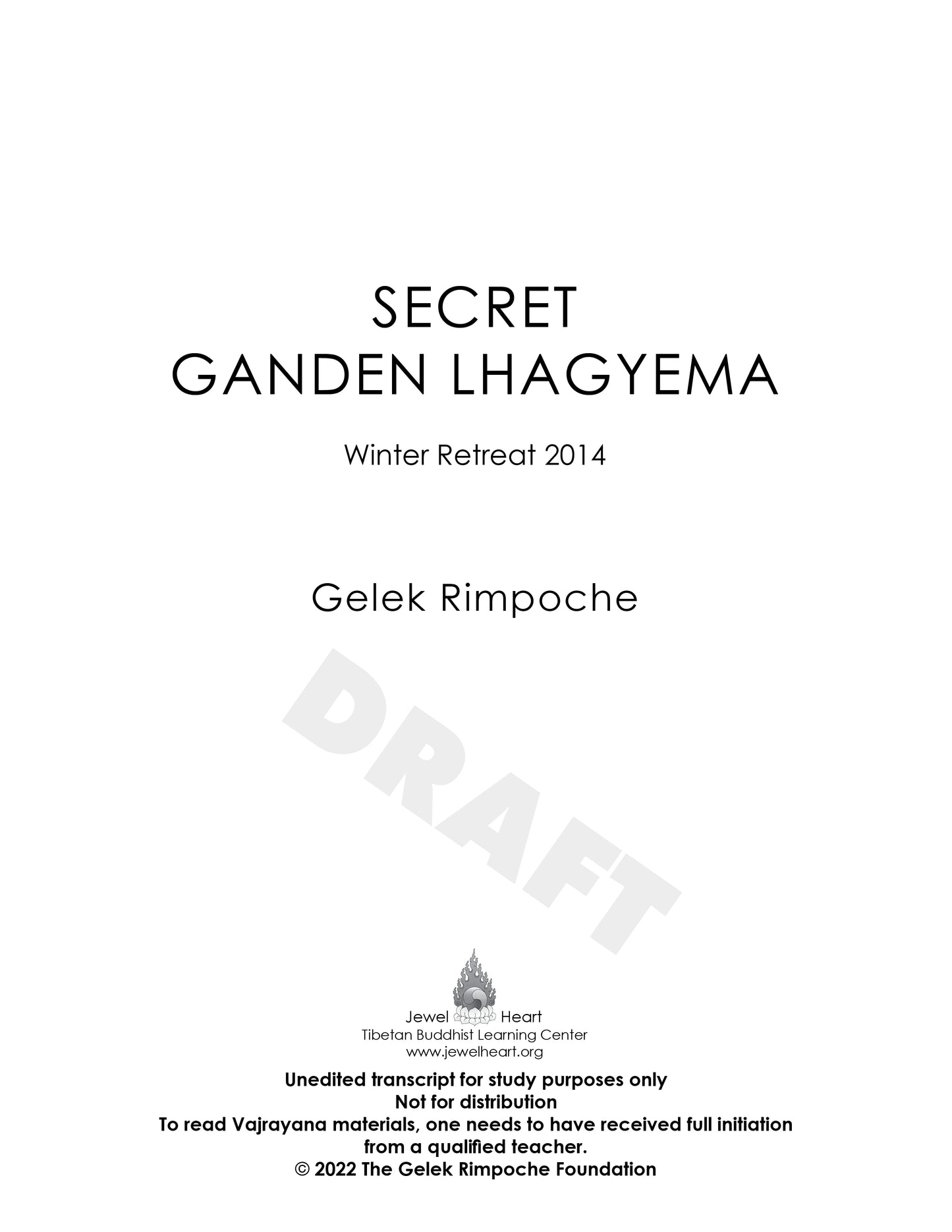 Secret Ganden Lhagyema - Winter Retreat 2014