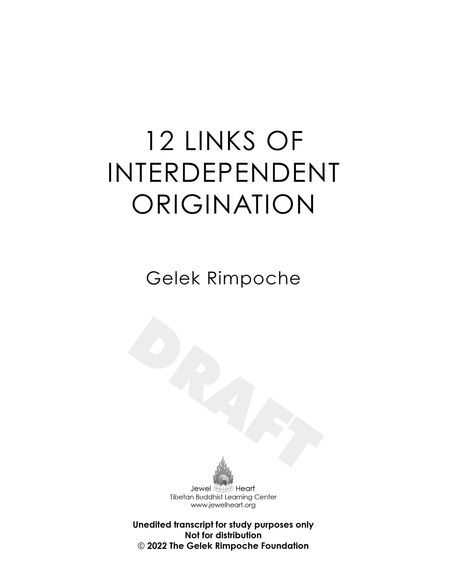 12 LINKS OF INTERDEPENDENT ORIGINATION