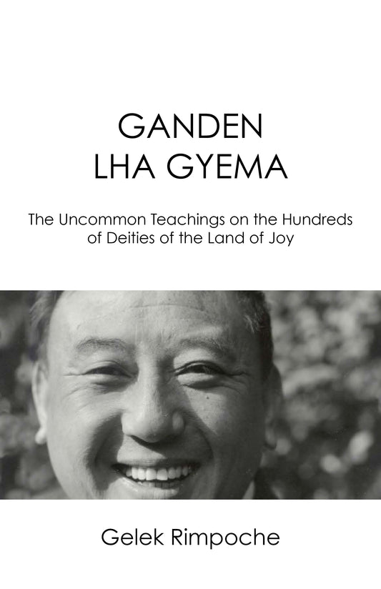 Ganden Lha Gyema - Uncommon Teachings