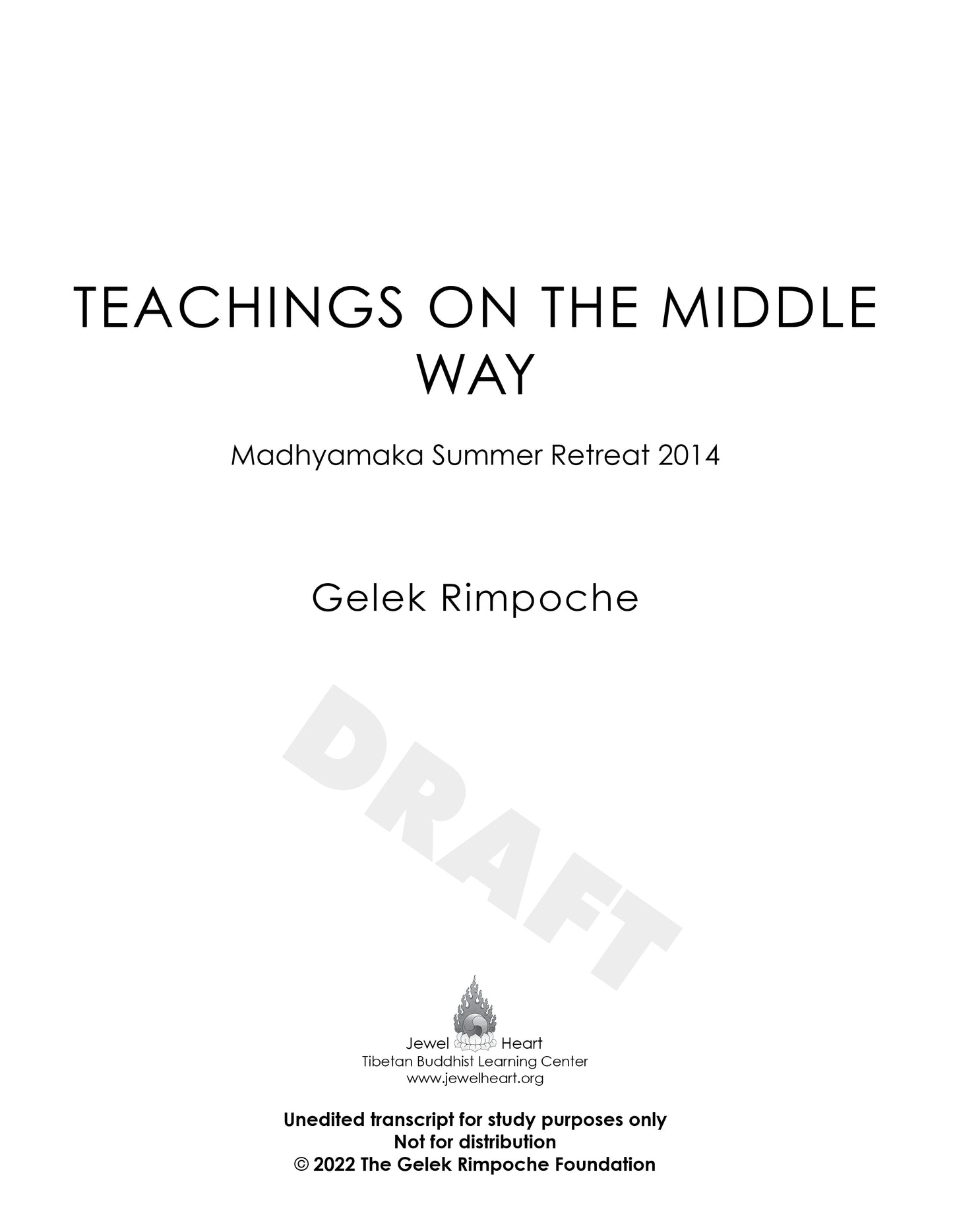 Teachings on the Middle Way: Madhyamaka Summer Retreat 2014