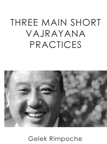Three Main Short Vajrayana Practices